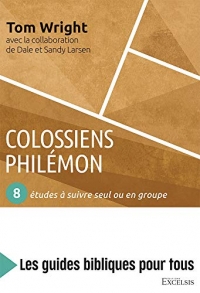 Colossiens, Philémon : 8 études à suivre seul ou en groupe