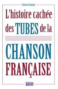 L'histoire cachée des tubes de la chanson française: Culture musicale