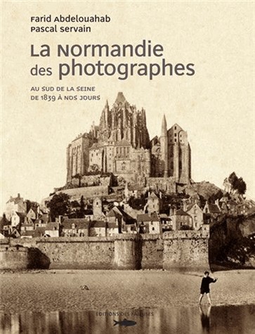 NORMANDIE DES PHOTOGRAPHES T2 -SUD SEINE