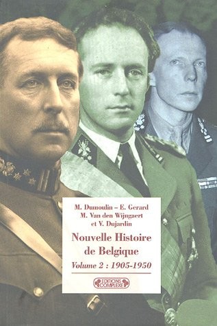 Nouvelle Histoire de Belgique : Volume 2, 1905-1950