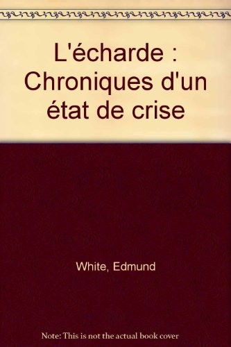 L'écharde : Chroniques d'un état de crise