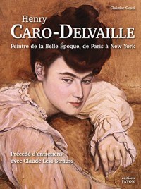 Henry Caro-Delvaille : Peintre de la Belle Epoque, de Paris à New York