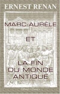 Marc-Aurèle et la fin du monde antique