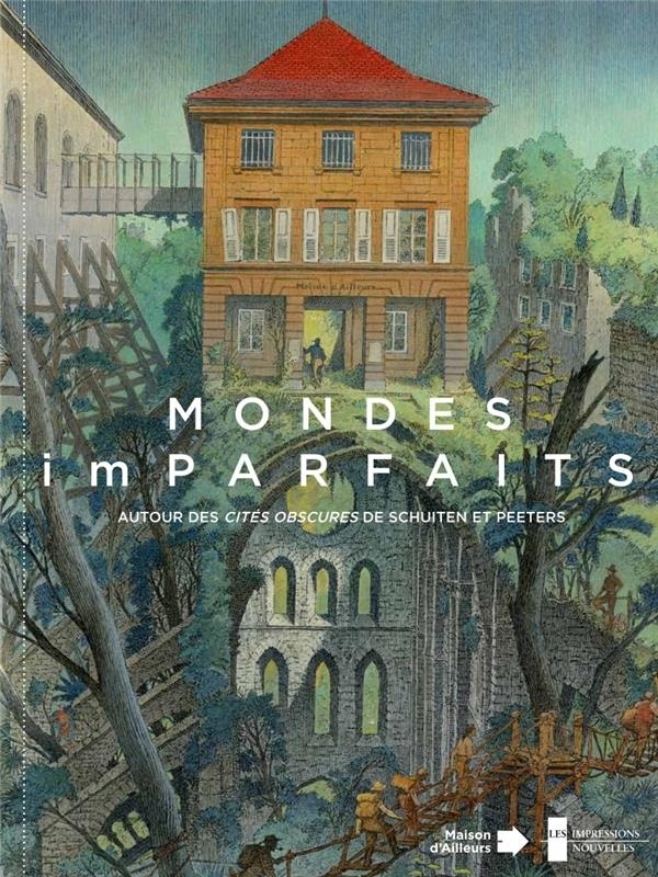 Mondes (im)parfaits : Autour des Cités obscures de Schuiten et Peeters