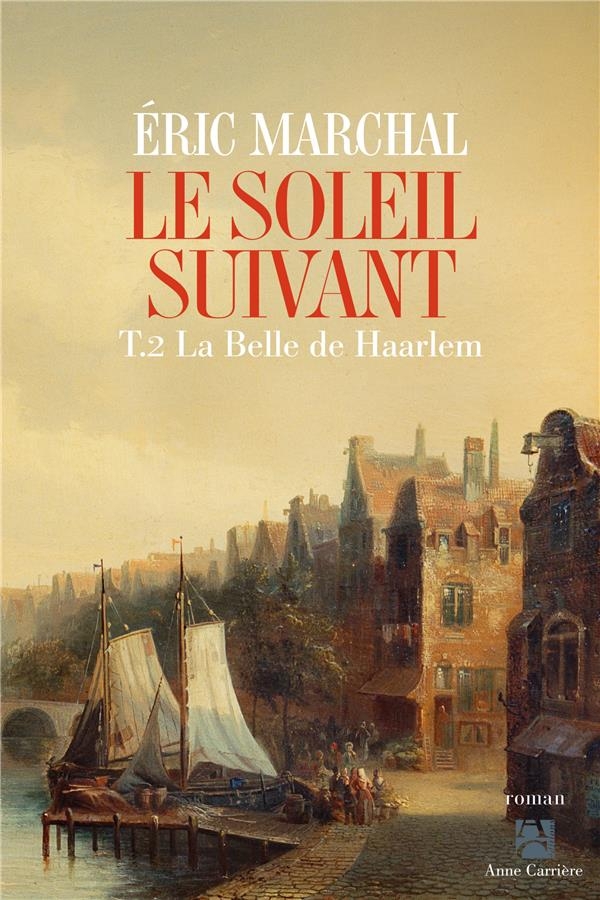 Le soleil suivant, tome 2. La belle de Harleem: La belle de Harleem