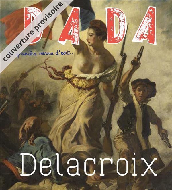 Delacroix (Revue Dada N 227)