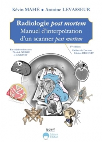 Radiologie post mortem: Manuel d'interprétation d'un scanner post mortem