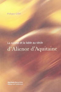 La cuisine et la table au siècle d'Alienor d'Aquitaine