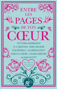 Entre les pages de ton coeur: Les autrices françaises emblématiques &H réunies dans un recueil inédit