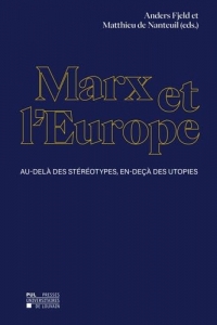 Marx et l'Europe: Au-delà des stéréotypes, en-deçà des utopies