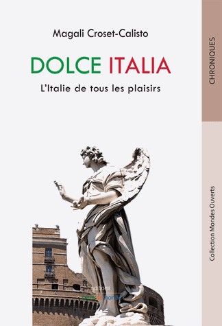 Dolce Italia : L'Italie de tous les plaisirs