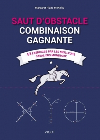 Combinaison gagnante : 52 exercices de sauts d'obstacle par les meilleurs cavaliers mondiaux