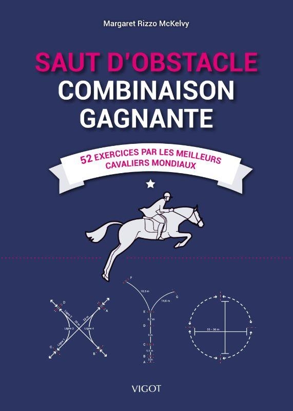 Combinaison gagnante : 52 exercices de sauts d'obstacle par les meilleurs cavaliers mondiaux