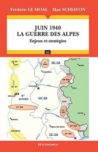 Juin 1940 : La guerre des Alpes (Campagnes & stratégies t. 83)