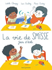 La Vie de Smisse. Jours d'école