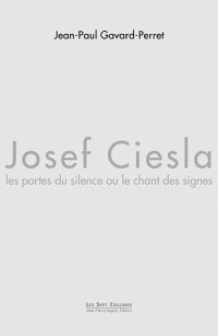 Josef Ciesla : les portes du silence