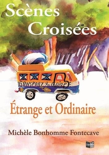 Scènes Croisées, étrange et ordinaire