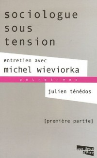 Sociologue sous tension : Tome 1