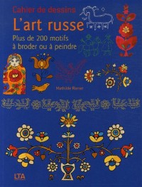 CAHIER DE DESSINS L'ART RUSSE