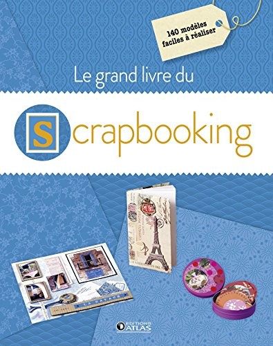 Le grand livre du scrapbooking