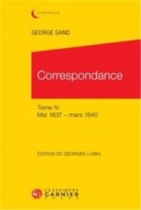Correspondance : Tome 4, mai 1837 - mars 1840