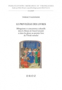 Le Privilège des livres: Bilinguisme et concurrence culturelle dans le Roman de Fauvel remanié et dans les gloses au premier