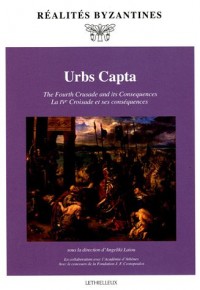 Urbs Capta : La IVe croisade et ses conséquences