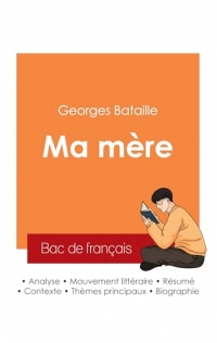 Réussir son Bac de français 2025 : Analyse du roman Ma mère de Georges Bataille