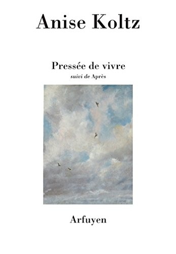 Pressée de vivre : Suivi de Après