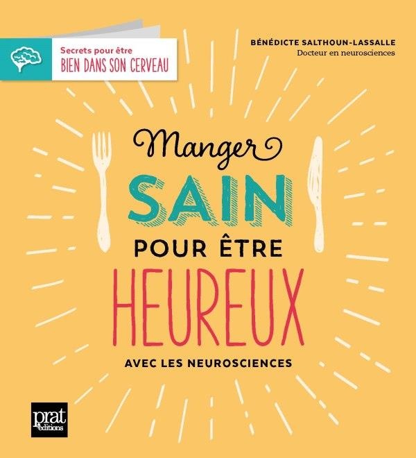 Manger sain pour être heureux avec les neurosciences