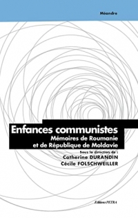 Enfances communistes: Mémoires de Roumanie et de République de Moldavie