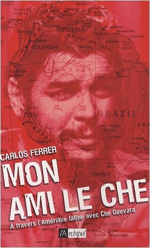 Mon ami le Che