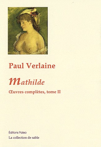 Oeuvres complètes : Tome 2, Mathilde (1869-1871)