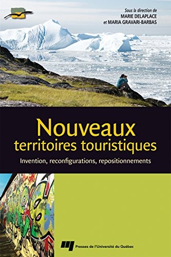 Nouveaux territoires touristiques : Invention, reconfigurations, repositionnements