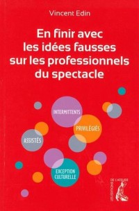 En finir avec les idées fausses sur les professionnels du spectacle