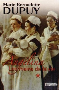 Angélina : Les mains de la vie : Tome 1