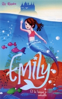 Emily - Tome 3 - et la bague maudite