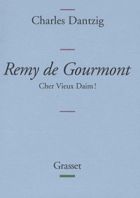 Remy de Gourmont : Cher Vieux Daim !