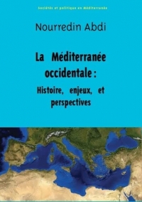 La mediterranee occidentale : histoire, enjeux et perspectives