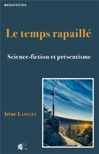 Le temps rapaillé: Science-fiction et présentisme