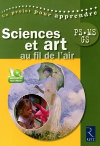 Sciences et art au fil de l'air : PS, MS, GS (1Cédérom)