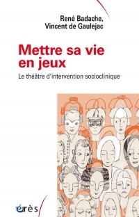 METTRE SA VIE EN JEUX: LE THEATRE D'INTERVENTION SOCIOCLINIQUE