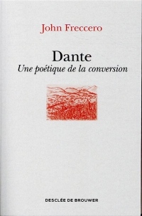 Dante: Une poétique de la conversion