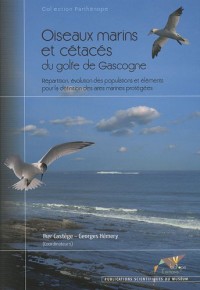 Oiseaux marins et cétacés du golfe de Gascogne : Répartition, évolution des populations et éléments pour la définition des aires marines protégées