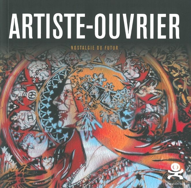 Artiste-Ouvrier : Nostalgie du futur