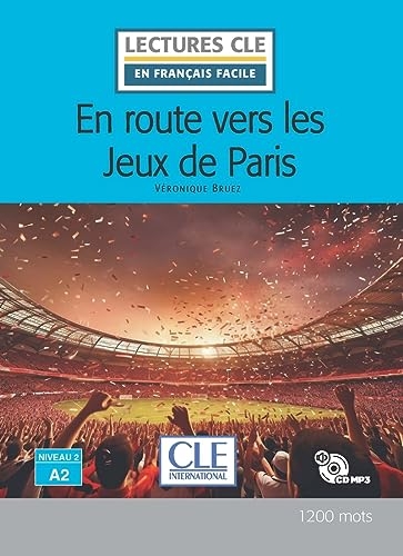 En route vers les Jeux Olympiques de Paris - Niveau 2/A2 - Lecture CLE en français facile - Livre + CD