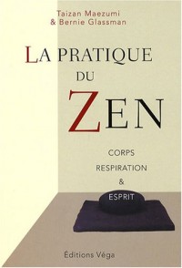 La pratique du Zen : Corps Respiration et Esprit