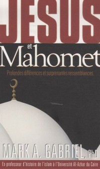 Jésus et Mahomet : profondes différences et surprenantes ressemblances