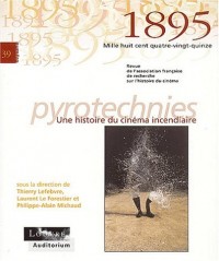 1895, N° 39 Février 2003 : Pyrotechnies : Une histoire du cinéma incendiaire