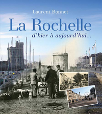 La Rochelle d'hier à aujourd'hui